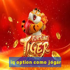 iq option como jogar